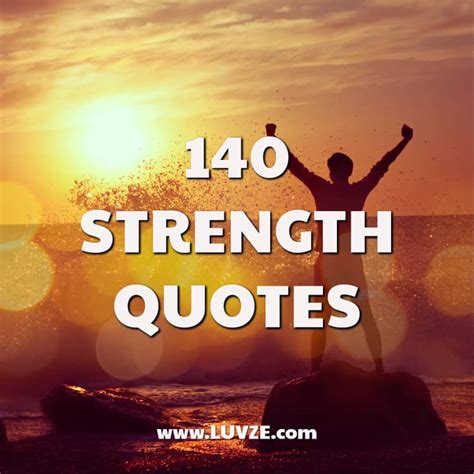 140 Inspirational Strength Quotes And Being Strong Sayings