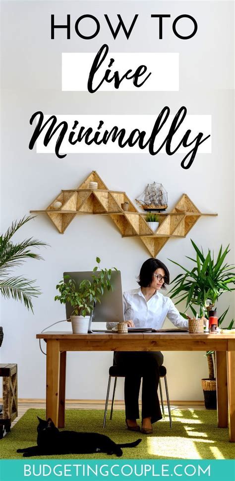 Minimalist Living 25 Tips To Simplify Your Life With Minimal Effort