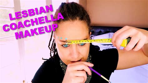 Ultimate Lesbian Coachella Makeup Tutorial Youtube