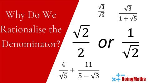 Why Do We Rationalise The Denominator Fractions Involving Surds