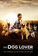 The Dog Lover Poster - #326864 - Movie Insider | Dog lovers, Dog movies ...