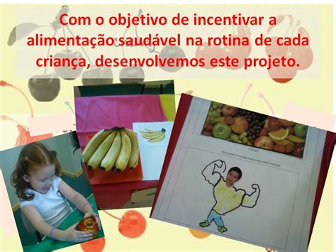 Projeto Alimentação Saudável Educação Infantil Objetivo