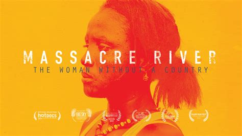 Massacre River The Woman Without A Country New Day Films