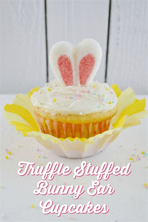 Truffle Filled Easter Bunny Ear Cupcakes In 2020 Yummy Food Dessert