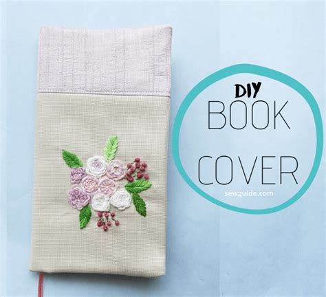 Diy Fabric Book Cover Sew Covers For All Your Books And Keep Them Neat