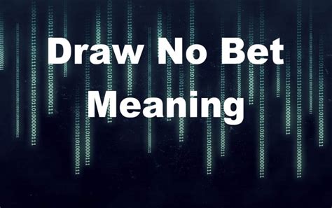 Draw No Bet Meaning What Does It Mean