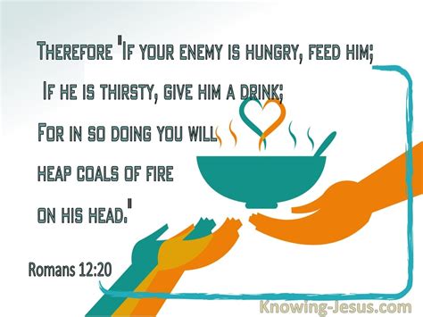 Romans 1220 If Your Enemy Is Hungry Feed Him Aqua