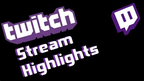 Twitch Live Stream Highlights Youtube