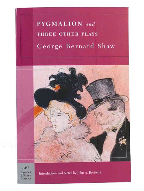 Pygmalion And Three Other Plays George Bernard Shaw Barnes And