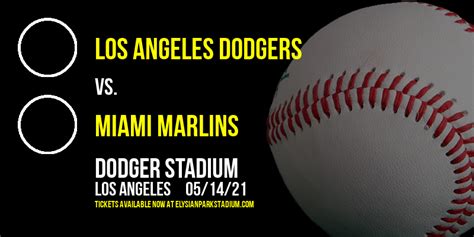 Los Angeles Dodgers Vs Miami Marlins Tickets 14th May Dodger Stadium