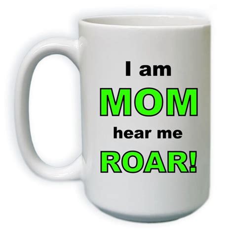 i am mom hear me roar ceramic coffee mug w double by 904custom