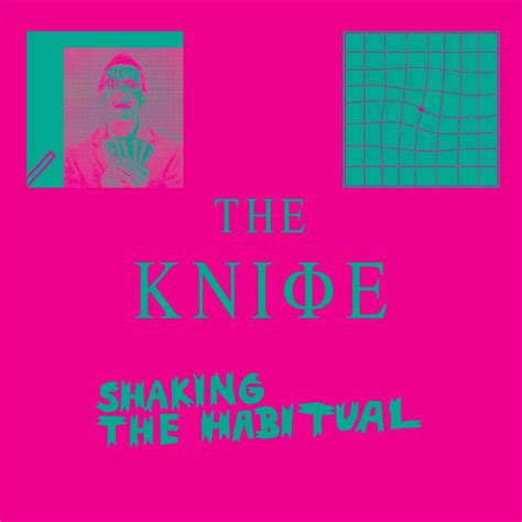 The Knife Shaking The Habitual Album Review Pitchfork