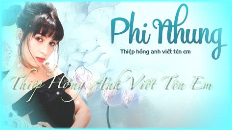 Thiệp Hồng Anh Viết Tên Em Phi Nhung Mạnh Quỳnh Youtube