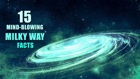 15 Mind Blowing Facts About Our Galaxy Milky Way Youtube