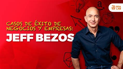 Casos De éxito Emprendedores Y Empresas Jeff Bezos Youtube