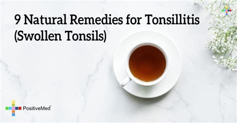 9 Natural Remedies For Tonsillitis Swollen Tonsils
