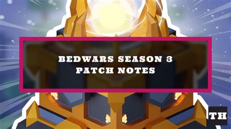 Roblox Bedwars Season 3 Update Patch Notes New Kits Try Hard Guides