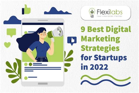 9 Best Digital Marketing Strategies For Startups In 2022 Flexilabs