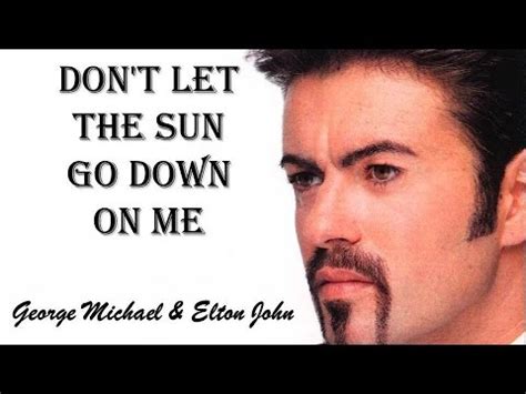 Don T Let The Sun Go Down On Me George Michael Elton John Tradu O Hd Lyrics Video Youtube