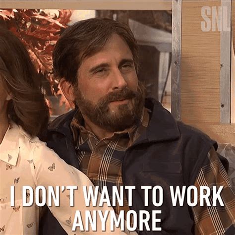 Idont Want To Work Anymore Steve Carell  Idontwanttoworkanymore