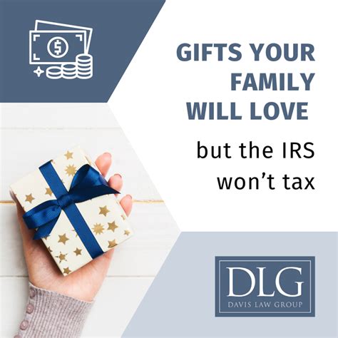 Gifts Your Family Will Love But The Irs Wont Tax Davis Law Group
