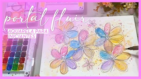 Portal Fluir Aquarela Curso De Aquarela Para Iniciantes Youtube