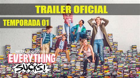 Everything Sucks Trailer Da Temporada 01 Dublado Brasil Hd Youtube