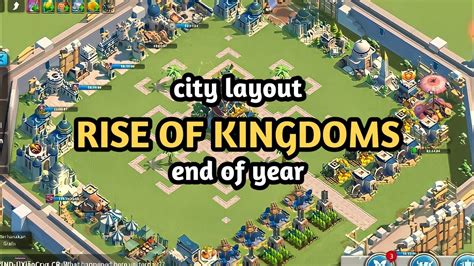 City Layout End Of Year 2021 Rise Of Kingdoms Youtube