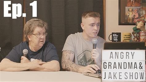 angry grandma and jake podcast ep 1 youtube