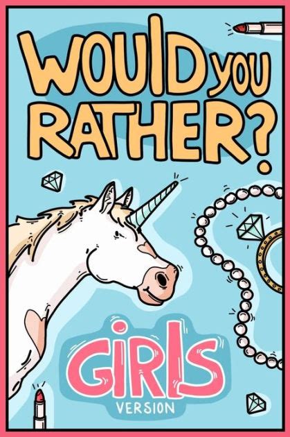 would you rather girls version would you rather questions girls edition by billy chuckle