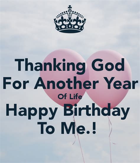 Thanking God For Another Year Of Life Happy Birthday To Me Poster