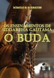 Leia Os Ensinamentos de Siddartha Gautama, O Buda on-line de Rômulo B ...