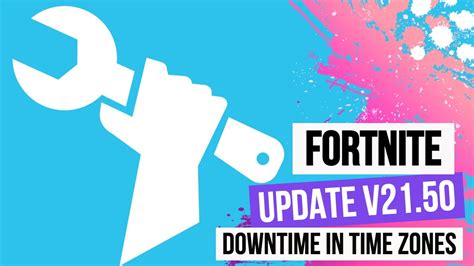 When Will Downtime End Fortnite Update V2150 Downtime In Time Zones