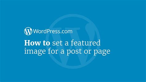 Wordpress Tutorial How To Set A Featured Image For A Post Or Page