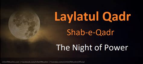Lailatul Qadr Shab E Qadr The Night Of Power Life Of Muslim
