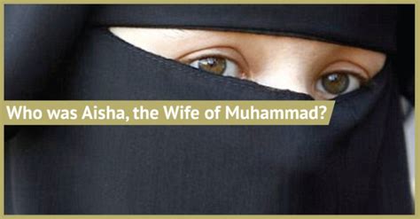 Who Was Aisha The Wife Of Muhammad Bishop S Encyclopedia Of Religion Society And Philosophy