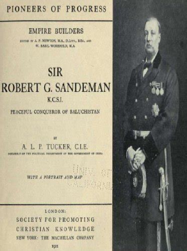 Sir Robert G Sandeman Kcsi Peaceful Conqueror Of Baluchistan By