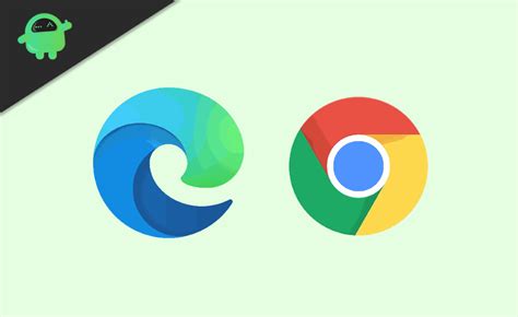 Google Chrome Vs Microsoft Edge Best Browser Which Is