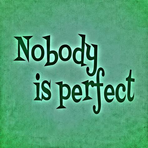 Nobody Is Perfect Saying Free Image On Pixabay