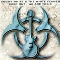 Snowy White & The White Flames – Keep Out - We Are Toxic (CD) - Discogs