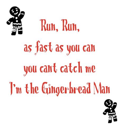 Runrun As Fast As You Can You Cant Catch Me Im The Gingerbread Man