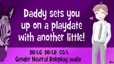 18 daddy sets you up on a playdate with another little dd lg dd lb gender neutral roleplay