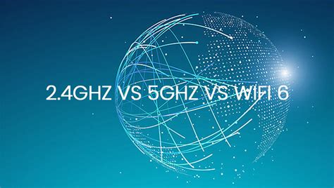 24ghz Vs 5ghz And Wi Fi 6 — Whats The Difference