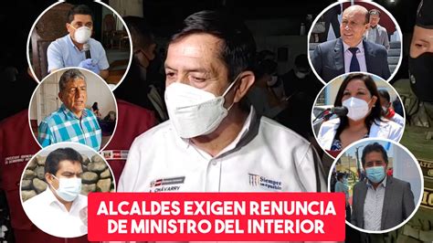 Trujillo Alcaldes Distritales Exigen La Renuncia Del Ministro Del