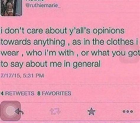 I Dont Care Bout Yall Opinions Towards Anything As In The Clothes I