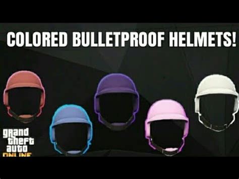 New How To Get All Colored Bulletproof Helmets Gta Online Youtube