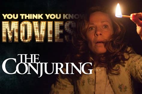 How Well Do You Know ‘the Conjuring