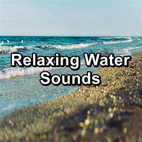 Relaxing Water Sounds Nature Sounds And Relaxing Music Therapy And Water Sound Natural