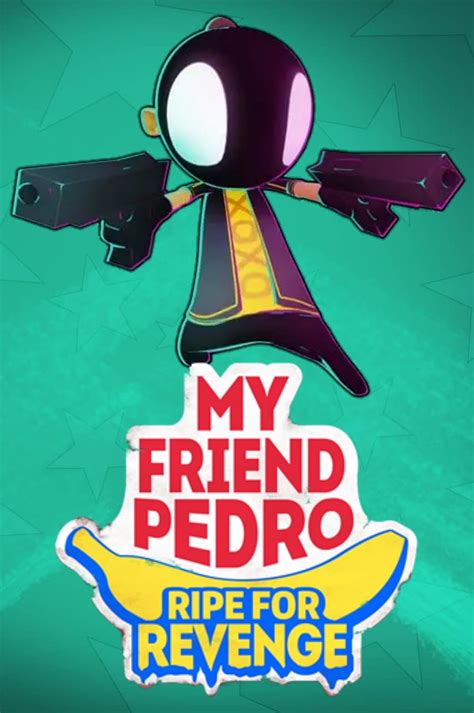 My Friend Pedro Ripe For Revenge 2021