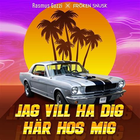 Rasmus Gozzi Jag Vill Ha Dig HÄr Hos Mig Lyrics And Tracklist Genius
